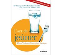 L'art de jeûner: Manuel de jeûne thérapeutique Buchinger