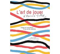 L'art de jouer: Images et inspirations d'une vie de créativité