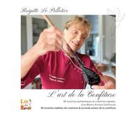 L'Art de la Confiture: Des recettes authentiques et créatives par une Maître Artisan Confiturière