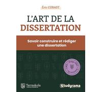 L'art de la dissertation: Savoir construire et rédiger une dissertation