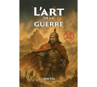 L'art de la guerre: Edition illustrée et annotée