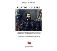 L'Art de la guerre: Gens d'armes, chevaux, hardiesse et vaillance, nécessaires à tout roi, prince et république