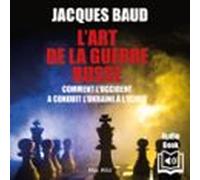 Lart De La Guerre Russe. Comment Loccident A Conduit Lukraine À Léchec