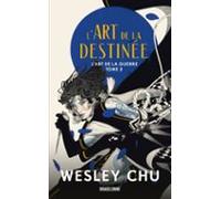 Lart De La Guerre T2 : Lart De La Destinée (ebook)