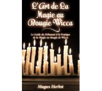 Lart De La Magie Au Bougie Wicca (ebook)