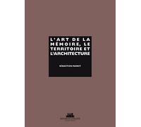 L'art de la mémoire, le territoire et l'architecture