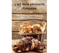 L'art de la pâtisserie française