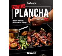 L'art de la plancha. le guide parfait de la cuisson sur plancha