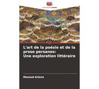 L'art de la poésie et de la prose persanes: Une exploration littéraire