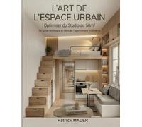 L'ART DE L'ESPACE URBAIN (Grande taille): Optimiser du studio au 50m2
