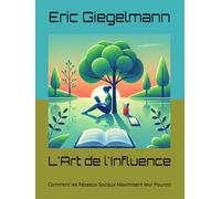 L'Art de l'Influence: Comment les Réseaux Sociaux Maximisent leur Pouvoir (Technologie, IA et futur)