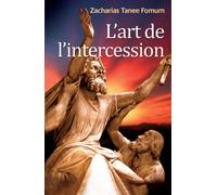 L'Art de L'intercession (Prier Avec Puissance)