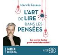 L'Art de lire dans les pensées - Les Secrets du plus grand mentaliste suédois !