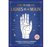 L'art de lire les lignes de la main: Découvrez le pouvoir de la chiromancie moderne et révélez votre potentiel de vie - Avec 24 cartes pour pratiquer
