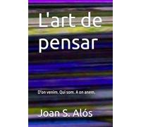 L'art de pensar: D'on venim. Qui som. A on anem.