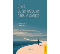 L'art de se retrouver dans le silence