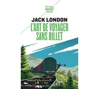 L'art de voyager sans billet: Eloge du vagabond et autres récit