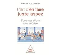 L'art d'en faire juste assez: Doser ses efforts sans s'épuiser