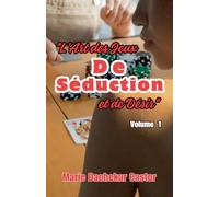 L'art des jeux de séduction et des désirs (1)