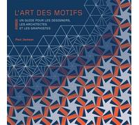 L'art des motifs: Un guide pour les designers, les architectes et les graphistes