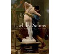 L'art des salons: Le triomphe de la peinture du XIXe siècle