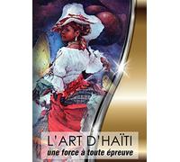 L'Art d'Haiti: Une Force A Toute Epreuve (eavesdropping On Souls French) [USA] [DVD]