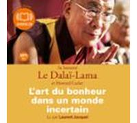 Lart Du Bonheur Dans Un Monde Incertain (audiolibro)