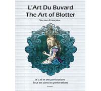 L'Art Du Buvard - The Art of Blotter: Tout est dans les perforations - It’s all in the perforations