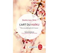 L'Art du haïku: Pour une philosophie de l'instant