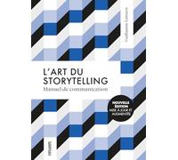 L'art du storytelling: Manuel de communication