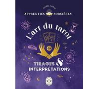 L'art du tarot: Tirages & interprétations