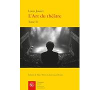 L'Art du théatre: Tome 2, Pratique du théatre (Litteratures Francophones, 816)