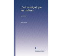 L'art enseigné par les maîtres: La couleur