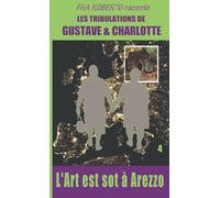 L'Art est sot à Arezzo (Fra Roberto raconte les mésaventures de Gustave et Charlotte)