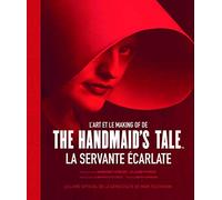L'art et le making of de The Handmaid's Tale La servante écarlate