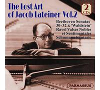 L'Art perdu de Jacob Lateiner, vol. 2. Œuvres pour piano de Beethoven, Liszt, Ravel, Schumann.