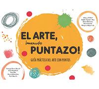 L'art, sempre a punt!: Guía práctica del arte con puntos (SIN COLECCION)
