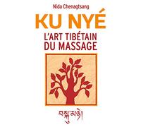 L'art tibétain du massage: Ku Nye