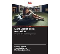 L'art visuel de la narration: Un voyage dans la création graphique