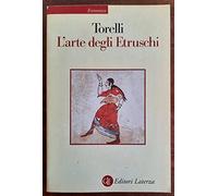 L'arte degli etruschi. Ediz. illustrata (Economica Laterza)