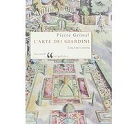 L'arte dei giardini. Una breve storia (Virgolette)