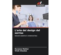 L'arte del design del sorriso: Soluzioni estetiche in ortodonzia fissa