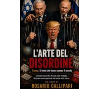 L'arte del disordine: Trump: 18 mesi che hanno scosso il mondo