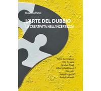 L'arte del dubbio. La creatività nell’incertezza