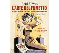 L'arte del fumetto. Regole, tecniche e segreti dei grandi disegnatori (BUR Varia)