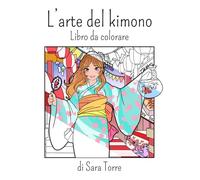 L'arte del kimono libro da colorare: Libro da colorare per ragazzi e adulti con ragazze in kimono