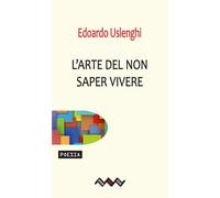 L'arte del non saper vivere (Tracce di sabbia)