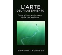 Larte Del Rilassamento (ebook)