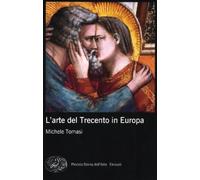 L'arte del Trecento in Europa. Ediz. illustrata (Piccola storia dell'arte)