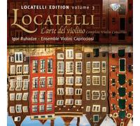 LOCATELLI: LArte del Violino, Complete Violin Concertos [CD de audio] Violini Capriccioso, Igor Ruhadze and Locatelli